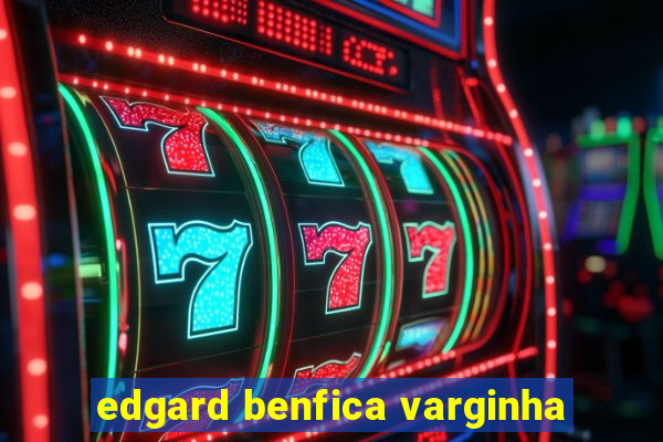 edgard benfica varginha